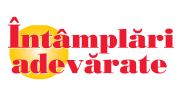 Intamplari adevarate